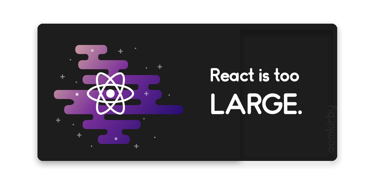 React is too large
